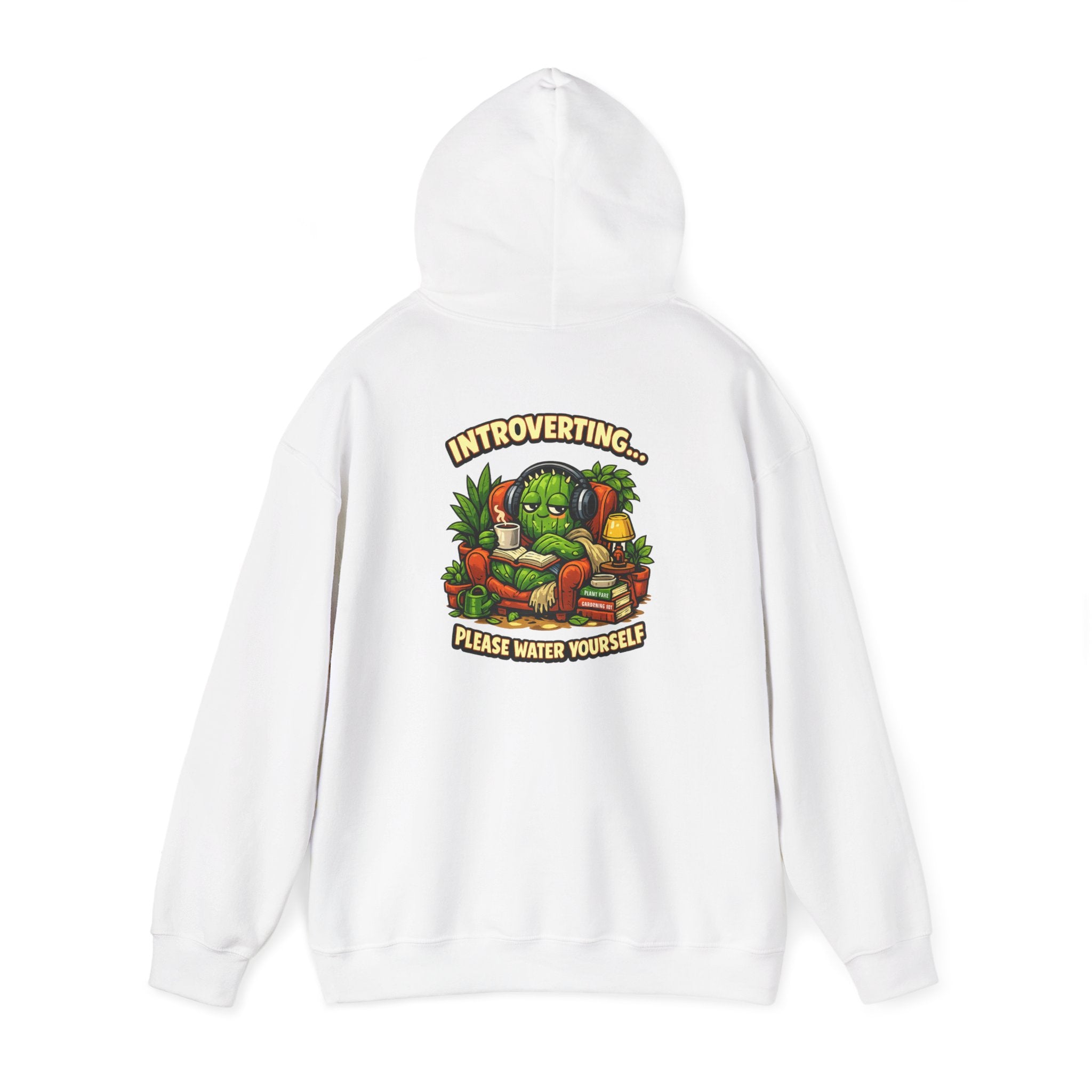 Introverting…Please Water Yourself Hood