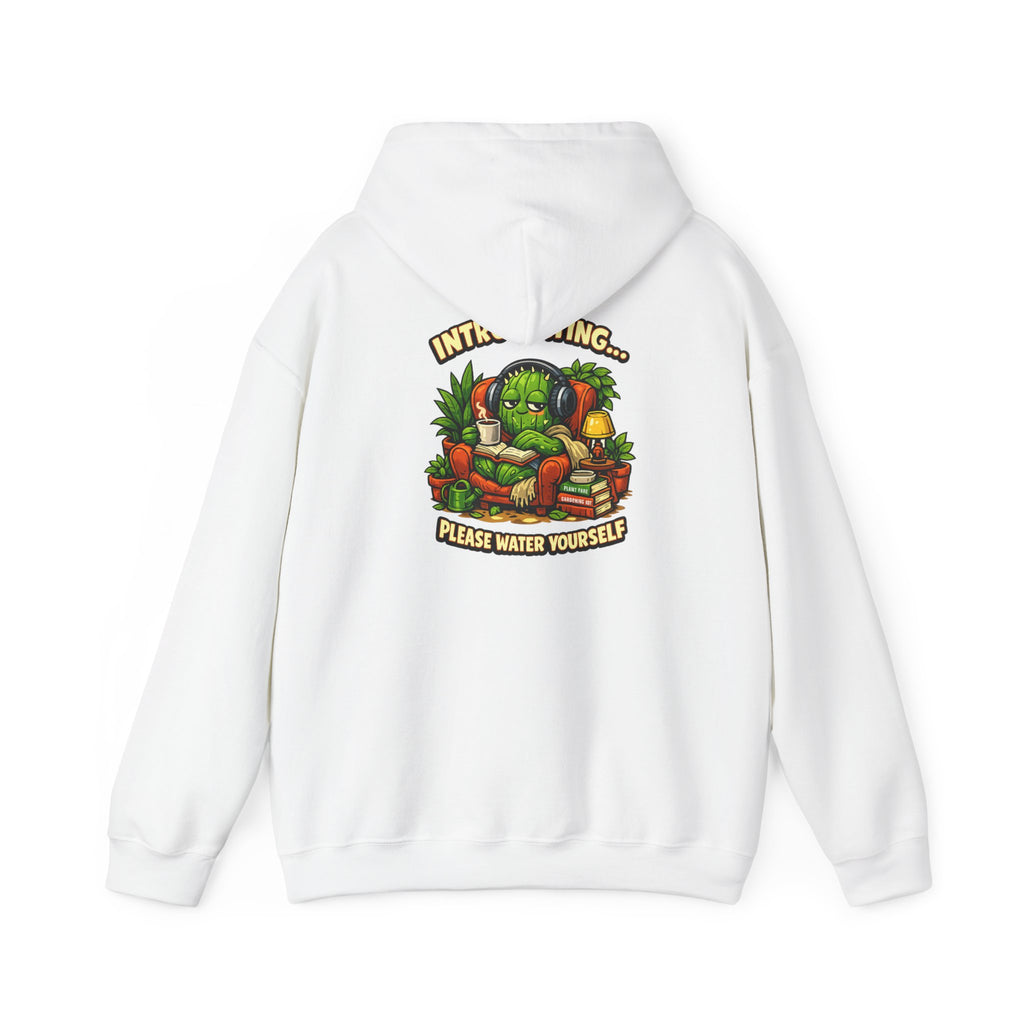 Introverting…Please Water Yourself Hood