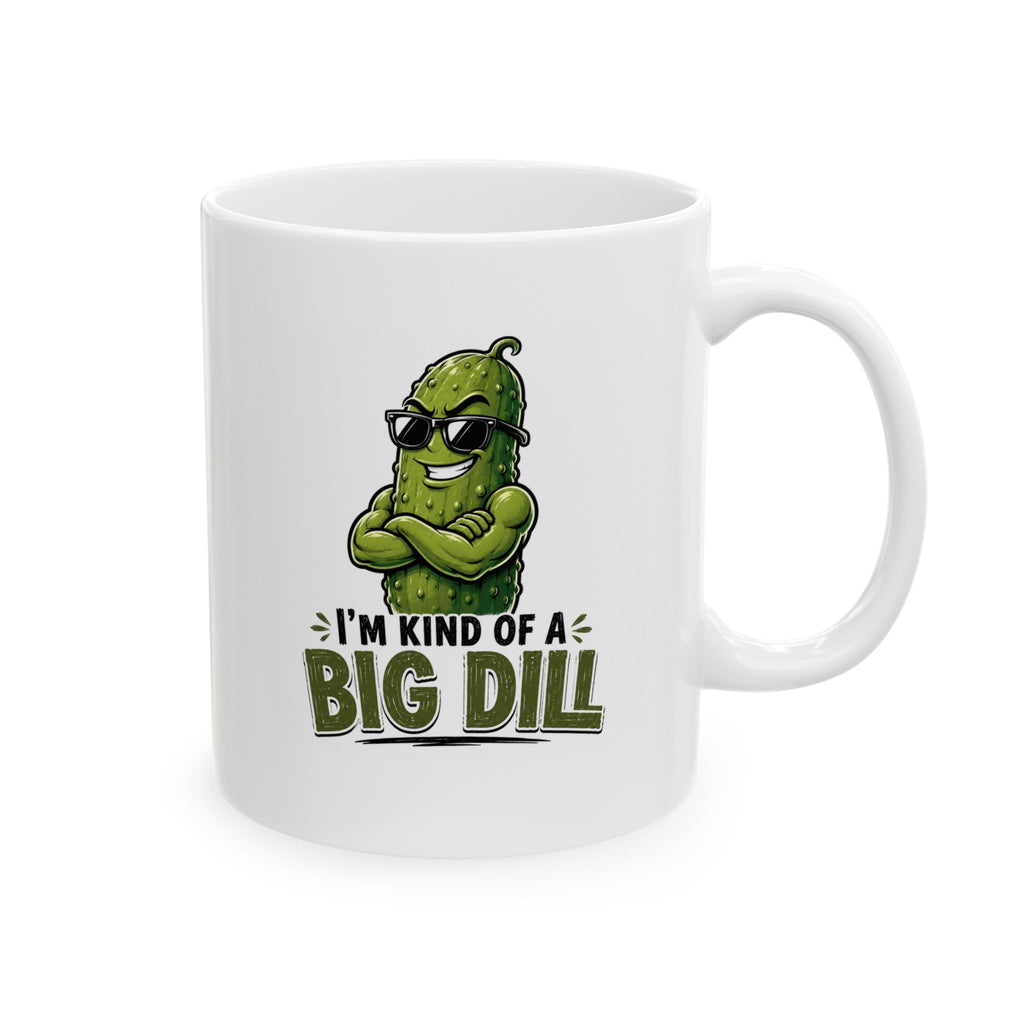I’m Kind Of A Big Dill Mug